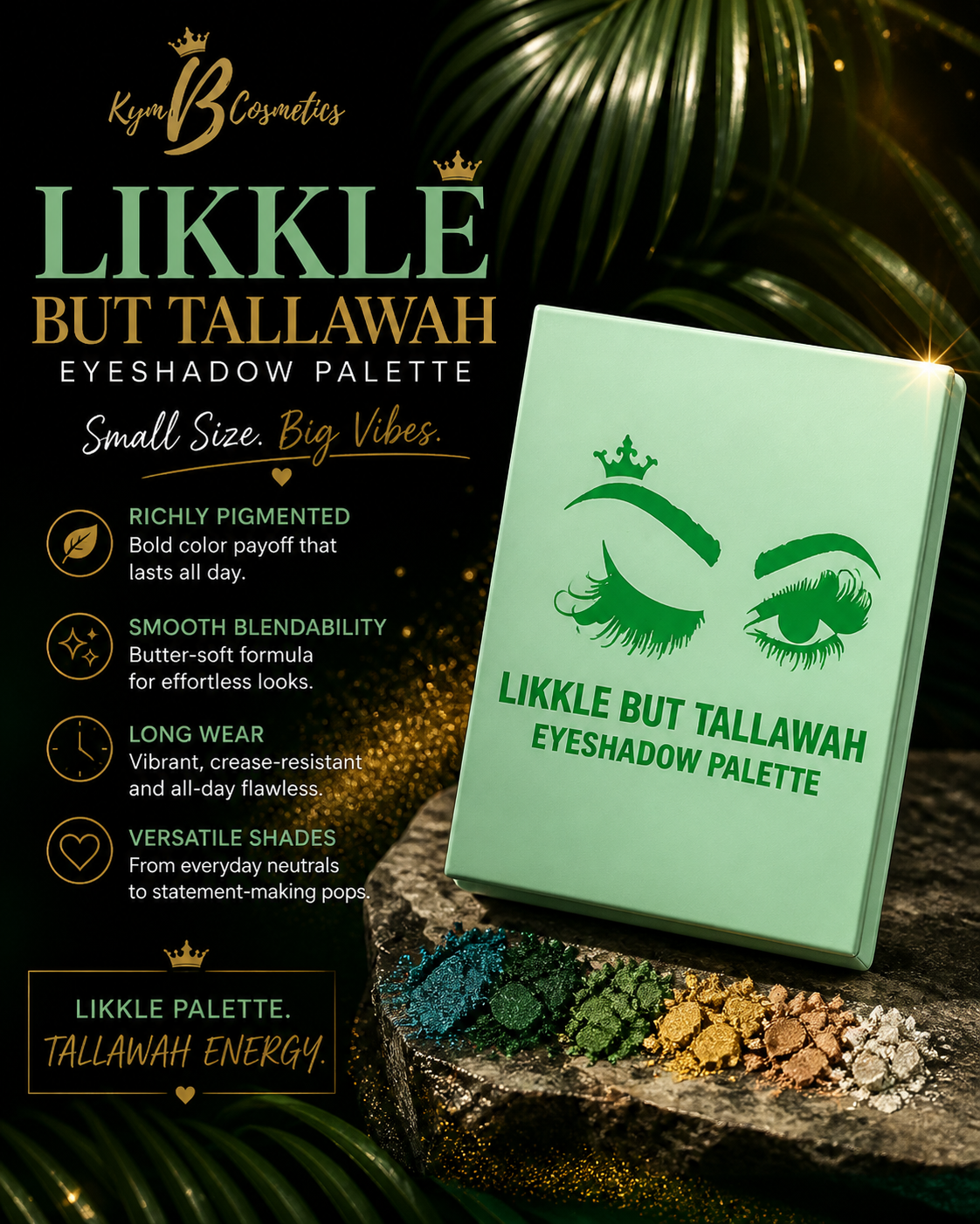 Likkle But Tallawah Eyeshadow Palette – Highly Pigmented, Long-Wear & Blendable | Kym B Cosmetics